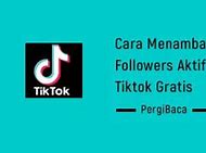 Cara Menambah Follower Tiktok Gratis